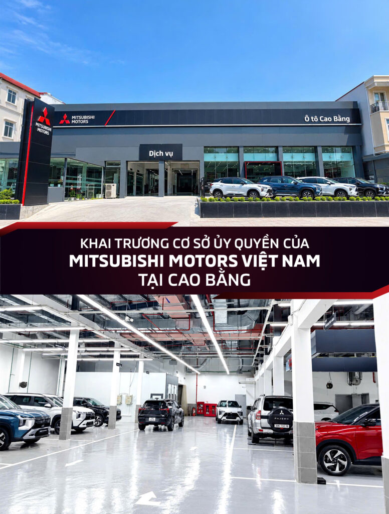 CHÍNH THỨC HOẠT ĐỘNG CƠ SỞ UỶ QUYỀN CỦA MITSUBISHI MOTORS VIỆT NAM TẠI CAO BẰNG